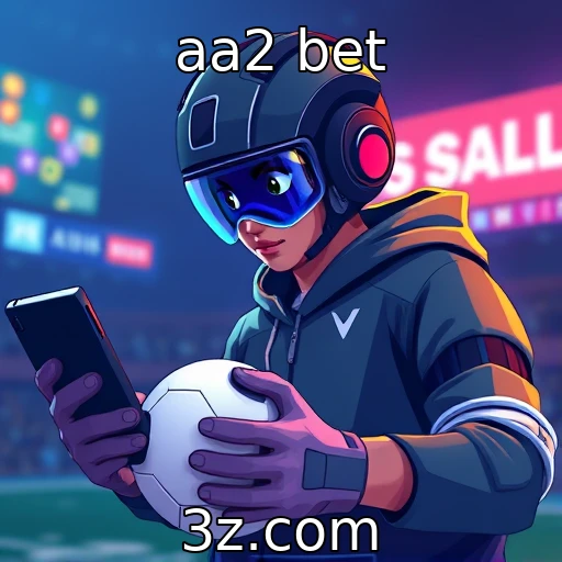 aa2 bet Descubra quais são as melhores estratégias para apostas esportivas em 2025